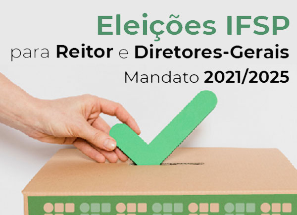 Eleições IFSP para Reitor e Diretores-Gerais - mandato 2021/2025