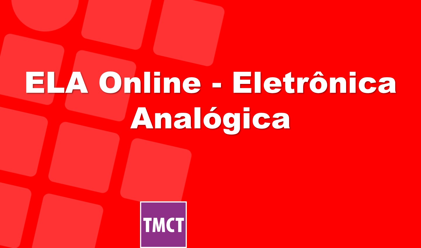 ELA Online - Eletrônica Analógica - terças, às 19h30