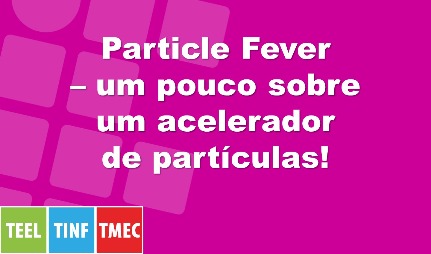Particle Fever – um pouco sobre um acelerador de partículas!